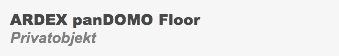 ARDEX panDOMO Floor Privatobjekt